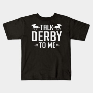 Funny Talk Derby To Me Horse Racing Kids T-Shirt